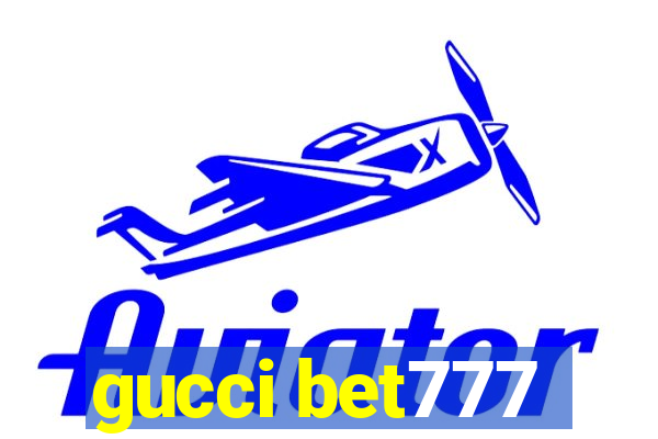 gucci bet777